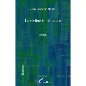 L'harmattan La Rivière Impétueuse