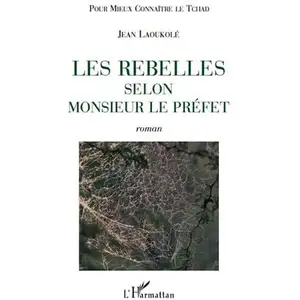 L'harmattan Les rebelles selon Monsieur le Préfet pas cher