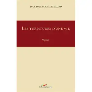 L'harmattan Les turpitudes d'une vie pas cher