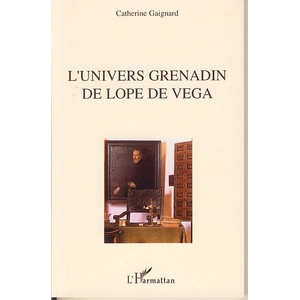 L'harmattan L'univers grenadin de Lope de Vega pas cher