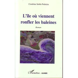 L'harmattan L'île où viennent ronfler les baleines