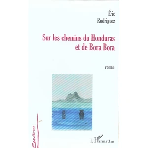 Comparateur de prix : L'harmattan Sur les chemins du Honduras et de Bora Bora