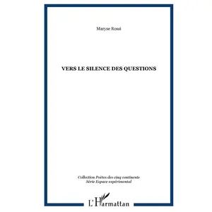 L'harmattan Vers le silence des questions pas cher