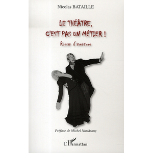 L'harmattan Le théâtre, c'est pas un métier ! pas cher