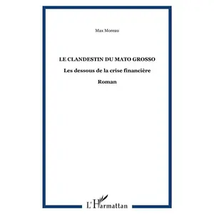 L'harmattan Le clandestin du Mato Grosso pas cher