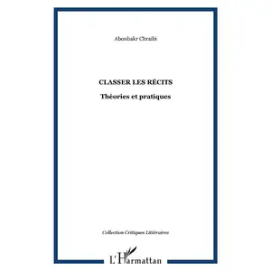 L'harmattan Classer Les Récits - Théories Et Pratiques pas cher