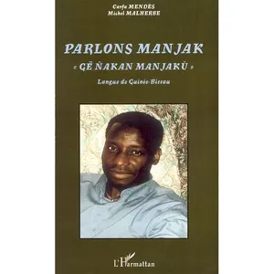 Comparateur de prix : L'harmattan Parlons Manjak, "Gë Nakan Manjakù - Langue De Guinée-Bissau