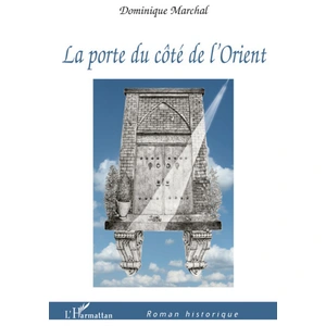 Comparateur de prix : L'harmattan La porte du côté de l'Orient Dominique Marchal