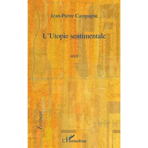 L'harmattan L'Utopie sentimentale pas cher