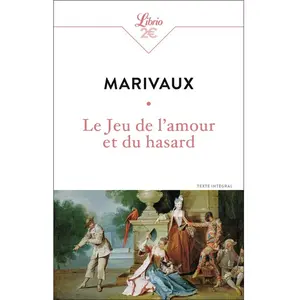 Librio Le jeu de l'amour et du hasard : texte intégral Pierre de Marivaux
