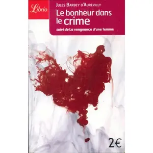 J'AI LU Le bonheur dans le crime. La vengeance d'une femme Jules Barbey d'Aurevilly pas cher