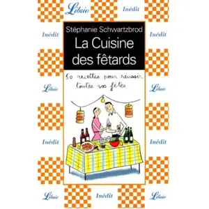 La cuisine des fêtards Stéphanie Schwartzbrod pas cher