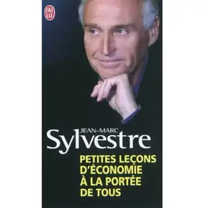 ***Livres*** Petites leçons d'économie à la portée de tous Jean-Marc Sylvestre pas cher