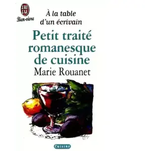 ***Livres*** Petit traité romanesque de cuisine Marie Rouanet pas cher