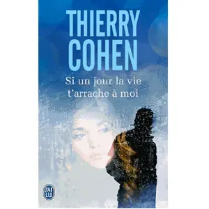 ***Livres*** Si un jour la vie t'arrache à moi Thierry Cohen pas cher