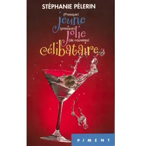 (Presque) Jeune (Presquz) Jolie (de nouveau) Célibatire - Stépahnie Pélerin pas cher