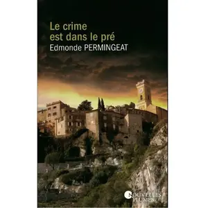 Le crime est dans le pré - Edmonde Permingeat pas cher