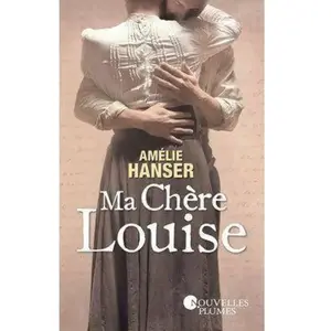 Ma chère Louise - Amélie Hanser pas cher