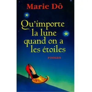 Qu'importe la lune quand on a les étoiles - Marie Dô pas cher