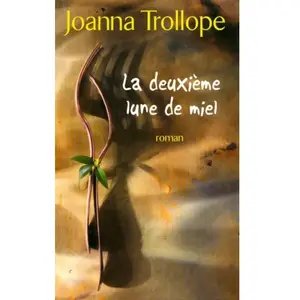 La deuxième lune de miel - Joanna ; Chapman Trollope pas cher