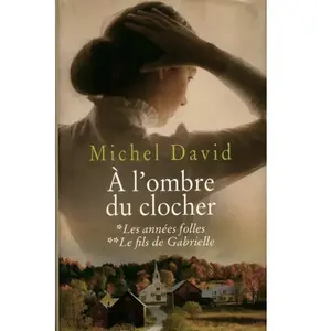 À L'ombre Du Clocher, Tomes 1 & 2. Les Années Folles / Le Fils De Gabrielle pas cher