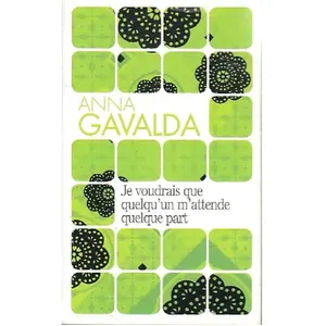 Je voudrais que quelqu'un m'attende quelque part - Anna Gavalda pas cher