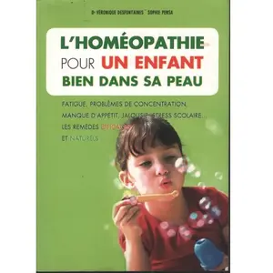 L'HOMÉOPATHIE POUR UN ENFANT BIEN DANS SA PEAU (Fa - Dr Véronique Desfontaines Sophie Pensa pas cher