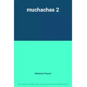 muchachas 2 - Katherine Pancol pas cher