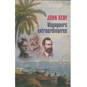 Voyageurs extraordinaires de Keay John (2015) pas cher