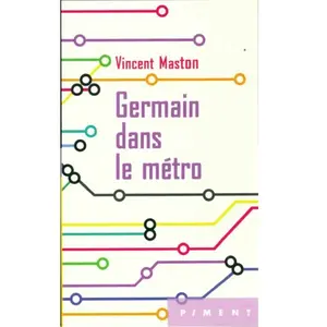 GERMAIN DANS LE METRO - VINCENT MASTON pas cher