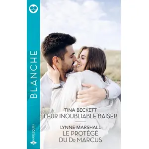 Harlequin Leur inoubliable baiser. Le protégé du Dr Marcus Tina Beckett, Lynne Marshall pas cher