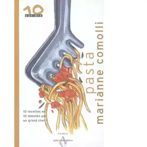 Pasta : 10 recettes en 10 minutes par un grand chef ! Marianne Comolli pas cher