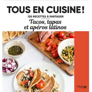 Solar Tacos, tapas et apéros latinos - Tous en cuisine !