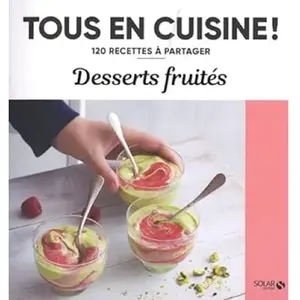 Solar Desserts fruités - 120 recettes à partager