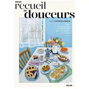 ISBN Solar Mon recueil de douceurs - 70 recettes et histoires qui viennent du coeur pas cher