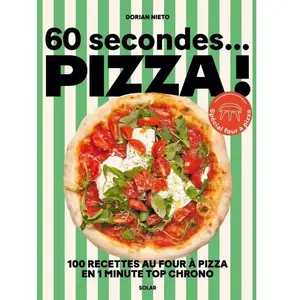 Solar 60 secondes... Pizza ! 100 recettes au four à pizza en 1 minute top chrono pas cher