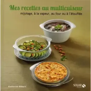 Solar Mes recettes au multicuiseur - Catherine GILBERT pas cher