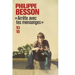 10 X 18 Arrête avec tes mensonges Philippe Besson pas cher