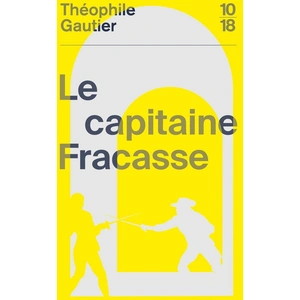 ISBN 10 X 18 Le capitaine Fracasse Théophile Gautier (Auteur) pas cher