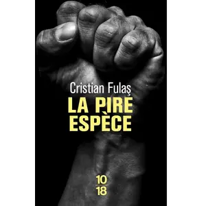 La pire espèce - Cristian Fulas - 10/18 - Poche - Roman Poche pas cher
