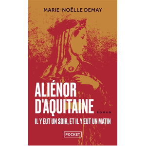 Pocket Aliénor d'Aquitaine - Il y eut un soir, et il y eut un matin