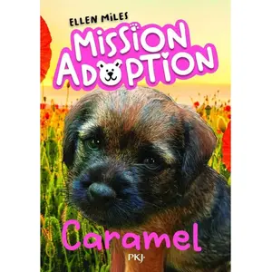 Mission adoption - Tome 05 : Caramel - Ellen Miles - Pocket Jeunesse - Poche - Roman junior Poche