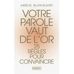 Pocket Votre parole vaut de l'or - 25 règles pour convaincre pas cher