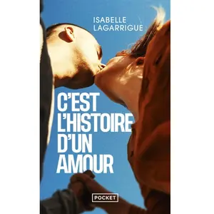C'est l'histoire d'un amour - Isabelle Lagarrigue - Pocket - Poche - Roman Poche pas cher