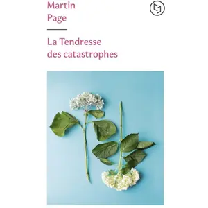 La Tendresse des catastrophes - Martin Page - Pocket - Poche - Roman Poche pas cher