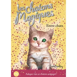 ISBN Pocket Jeunesse Les chatons magiques. Vol. 3. Entre chats Sue Bentley pas cher