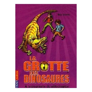 ISBN La grotte des dinosaures. A la poursuite du velociraptor Rex Stone pas cher