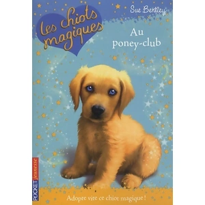 ISBN Pocket Jeunesse Les chiots magiques. Vol. 1. Au poney-club Sue Bentley pas cher