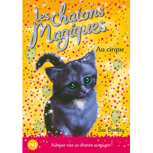 ISBN Pocket Jeunesse Les chatons magiques. Vol. 6. Au cirque Sue Bentley pas cher