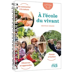 Comparateur de prix : MDI A L'école Du Vivant Cycle 2 Et 3 - Guide Enseignant